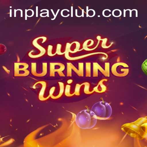 Experience the Thrill of SuperBurningWins at INPLAY CLUB